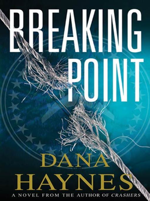 Title details for Breaking Point by Dana Haynes - Wait list